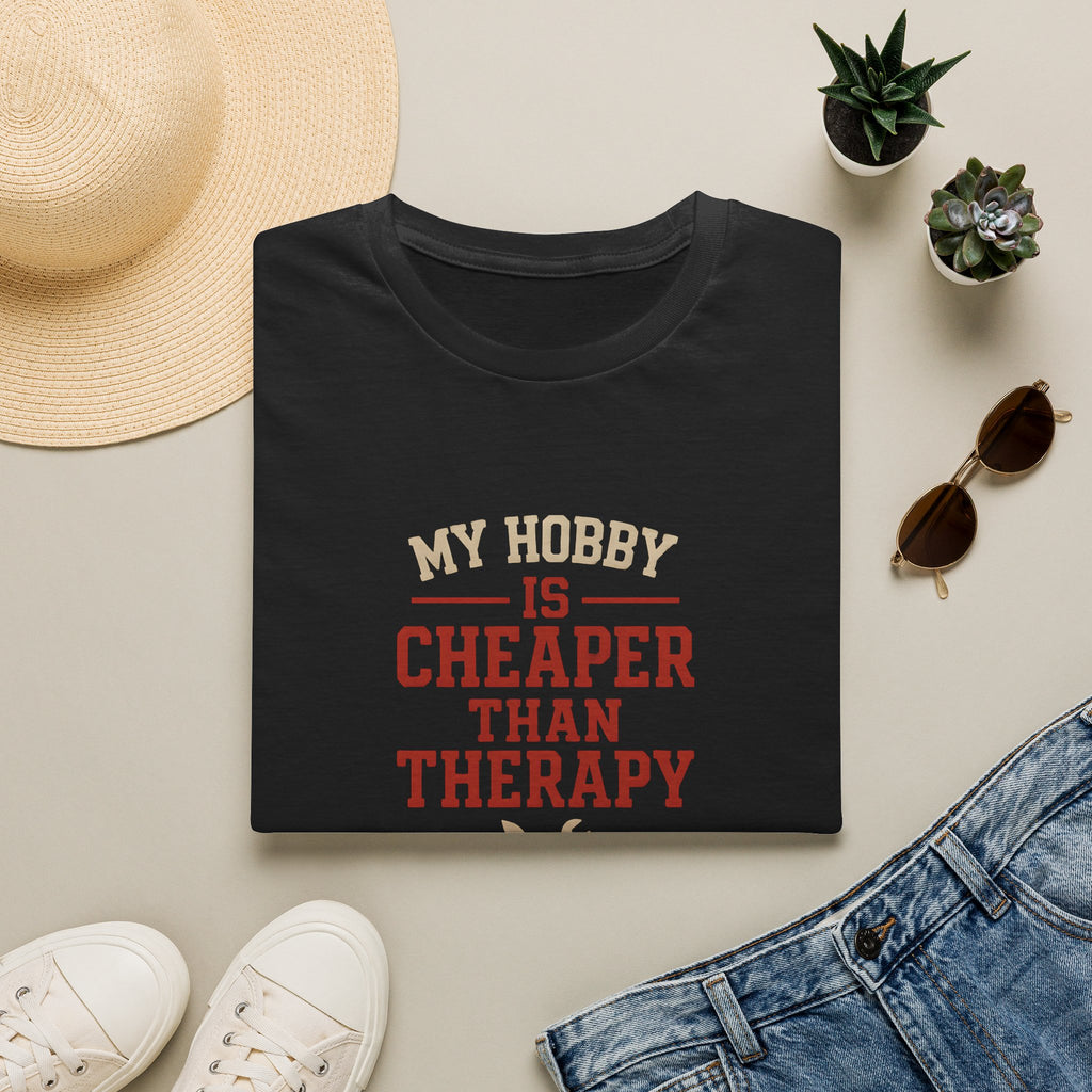 Hobby Cheaper Than Therapy T-Shirt