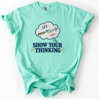 Show Your Thinking Tee in Island Reef