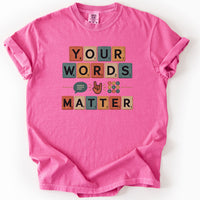 Your Words Matter Tee in Crunchberry